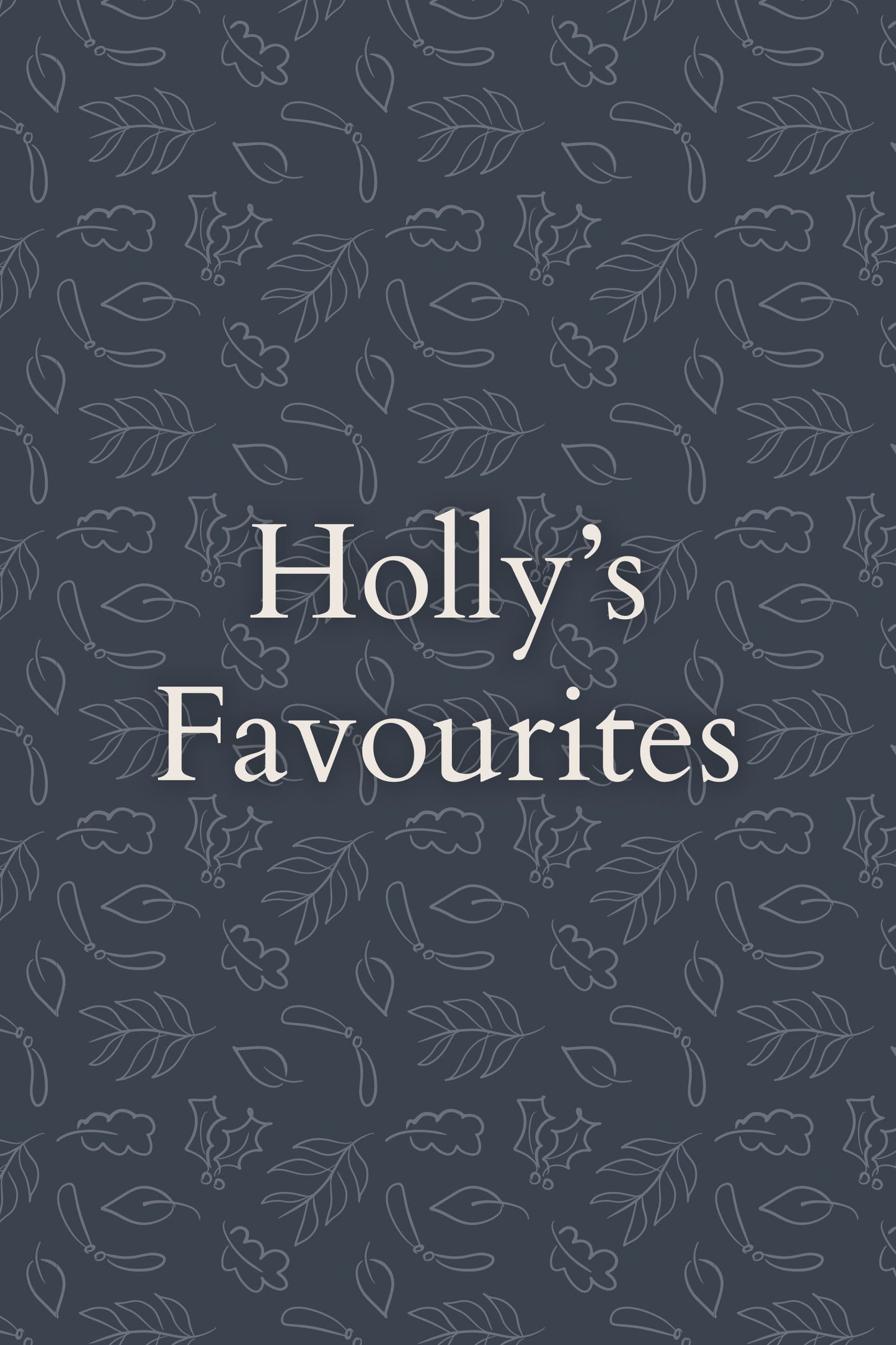 Holly's Favourites